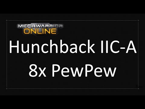 MechWarrior Online - Hunchback IIC-A build 8x C-ER Medium it's super hot