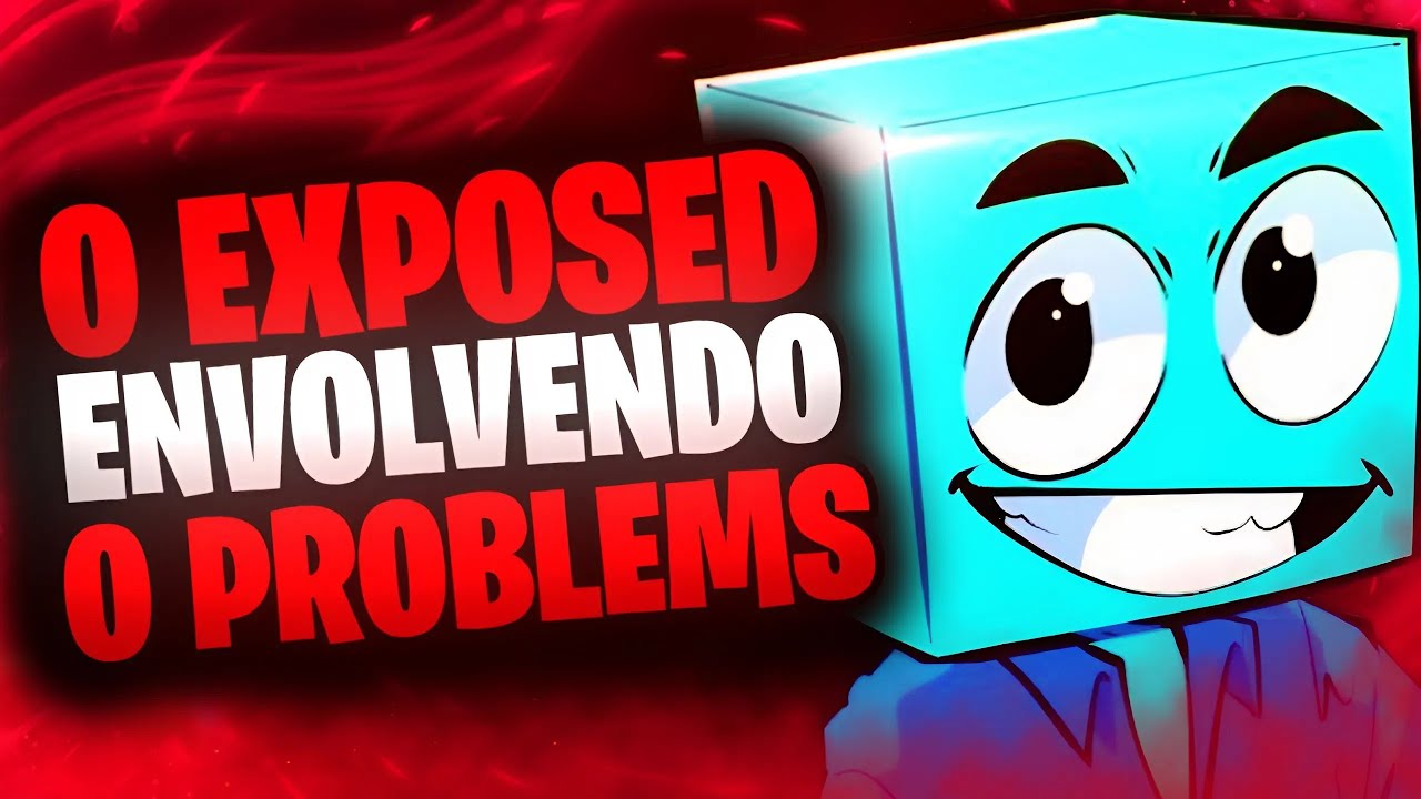 O EXPOSED DO PROBLEMS É MUITO SÉRIO