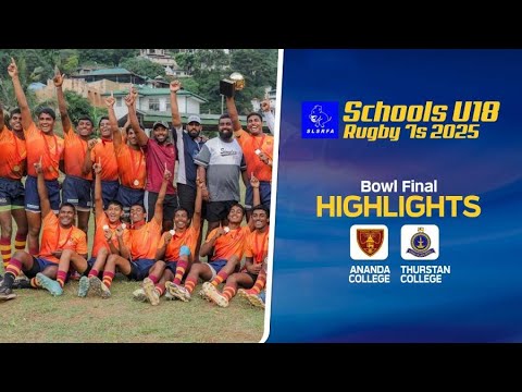 HIGHLIGHTS - Ananda vs Thurstan| Bowl Final | SLSRFA Elite Under 18 Rugby 7s