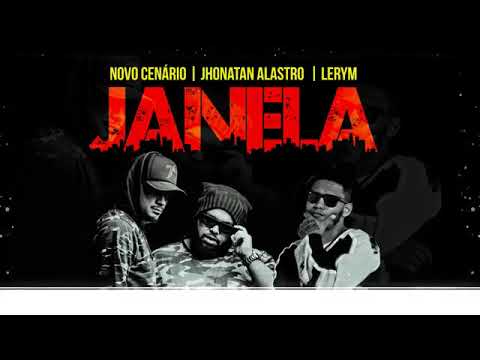 Janela - Novo Cenario - part Jhonatan Alastro e Lerym  -2018