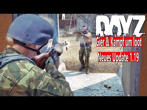 TÖDLICHE GIER nach LOOT - VERSTECKTE FEINDE im MILITARY GEBIET - NEUES DAYZ UPDATE 1.19 - DAYZ