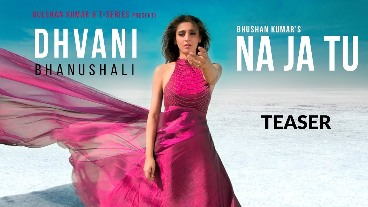 NA JA TU (Teaser) Lyrics - Dhvani Bhanushali