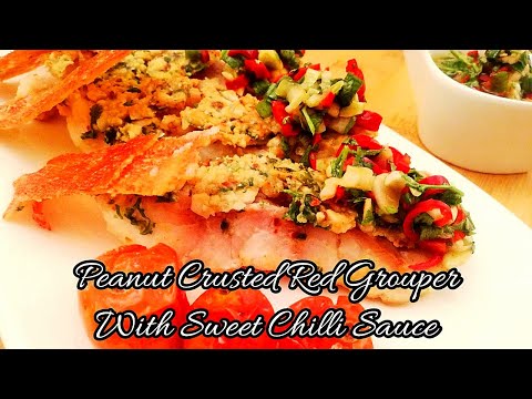 Peanut Crusted Red Grouper With Sweet Chilli Sauce || Crusted Red Grouper With Sweet Chilli Sauce
