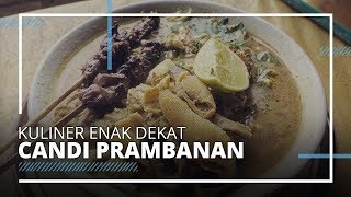 Rekomendasi 5 Kuliner Enak Dekat Candi Prambanan, Cobain Gurihnya Soto Becek Mbah Semar