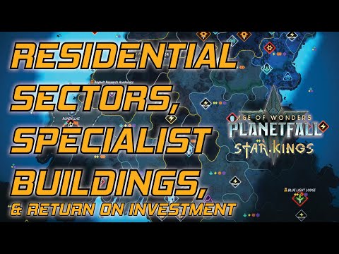 Residential Sectors, Specialist Buildings, and ROI in AoW: Planetfall