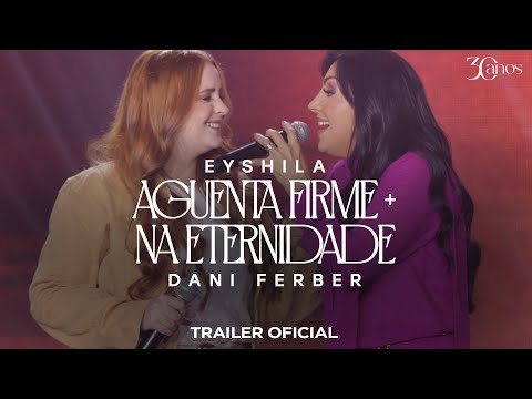 Eyshila e Dani Ferber - Aguenta Firme + Na Eternidade (Ao Vivo) (Trailer Oficial)