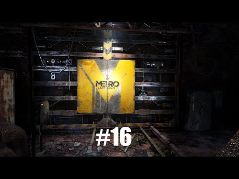 Metro Last Light - Episode 16 [The Dead City]
