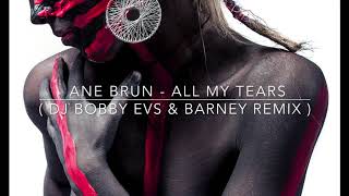 Ane Brun - All My Tears (Dj Bobby Evs &amp; Barney Remix)