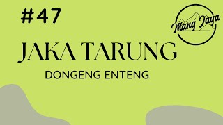 Download lagu Jaka Tarung, Bagian 47, Dongeng Sunda - Dongeng Enteng Mang Jaya @MangJaya mp3