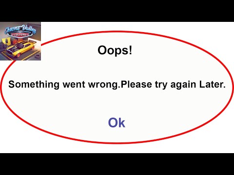 Fix Chrome Valley App Oops Something Went Wrong Error | Fix Chrome Valley went wrong error | PSA 24
