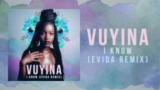 Vuyina - I Know (EVIDA Remix) OFFICIAL AUDIO