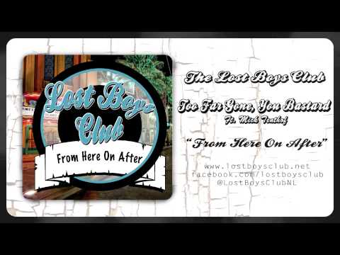 The Lost Boys Club - Too Far Gone, You Bastard! (Ft. Mick Tenthof)