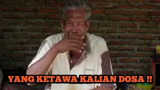 KAKEK INI MENANGIS TAPI SEPERTI KETAWA