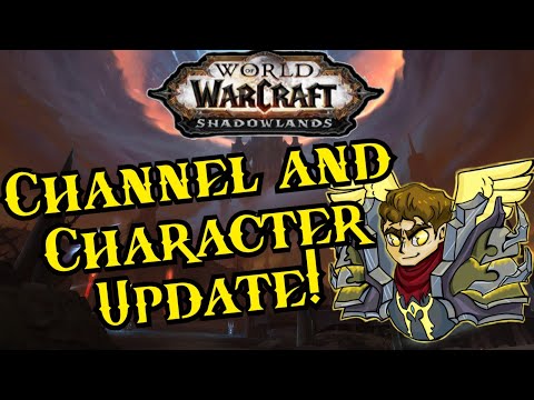 WoW 9.0.2 Shadowlands - CHANNEL and CHARACTER Update! 2021 Here We Go!
