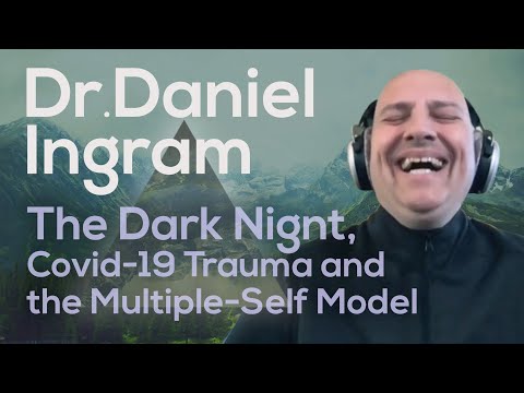 Dr. Daniel Ingram - Navigating the Dark Night with the Multiple-Self Model