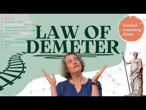 Law of Demeter | Guided Learning Hour