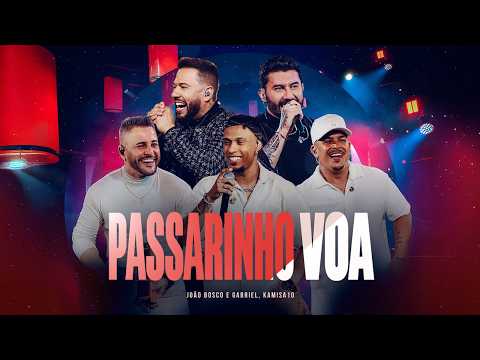 João Bosco e Gabriel, @GrupoKamisa10  - Passarinho Voa (De Cara Nova)