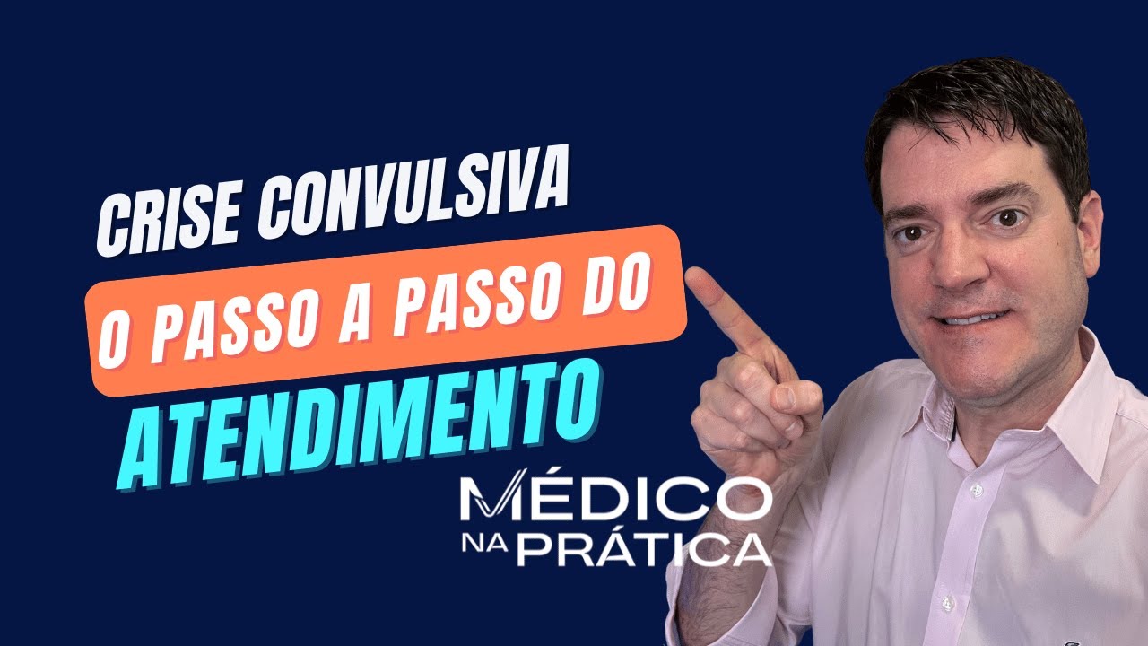 Crise convulsiva na Emergência, o que não pode faltar no atendimento