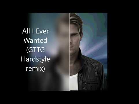 All I Ever Wanted (GTTG Hardstyle remix)
