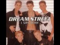 Dream Street I Say Yeah 2002 Version