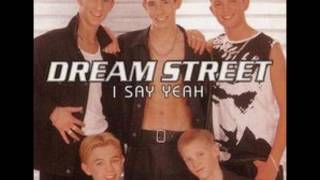 Dream Street - I Say Yeah (2002 Version)
