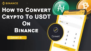 Free Method: How To Convert Crypto To USDT On Binance