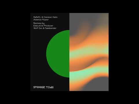 Rafa'EL & Carsten Halm - Atlantis Flower (Executive Producer Remix) [Strange Town Recordings]