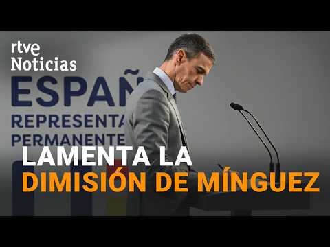 Sánchez, tras la renuncia de Montse Mínguez: «Perdemos una gran compañera y un gran activo» | RTVE