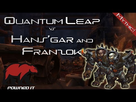 Quantum Leap vs Hans'gar and Franzok - Mythic Blackrock Foundry
