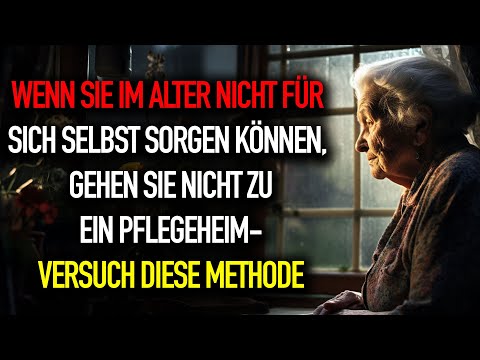 Even if you are getting older and can no longer take care of yourself, do not go to a nursing home