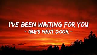 I&#39;ve Been Waiting For You - Guys Next Door  (Lyrics) - 1 hour lyrics