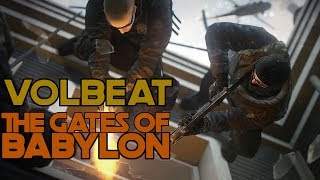 Volbeat - The Gates of Babylon [Rainbow Six Siege GMV]