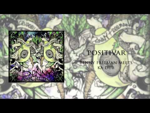Benny Freeman feat. Ka Dub - Positivar [Benny en Crudo 2017]