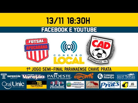 APUCARANA FUTSAL X CRESOL/CAD/GUARAPUAVA - 1º JOGO SEMI-FINAL PARANAENSE CHAVE PRATA