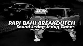 Download lagu DJ PAPI BAHI BREAKDUTCH | SOUND JEDAG JEDUG GANAS - REFAN RMX mp3 Download lagu DJ PAPI BAHI BREAKDUTCH | SOUND JEDAG JEDUG GANAS - REFAN RMX mp3