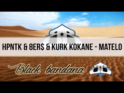 HPNTK & 8Er$ & Kurk Kokane - Matelo
