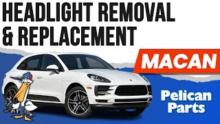 Porsche Macan Headlight Removal & Replacement (P95B 2015 - 2023 Base, GTS and Turbo)
