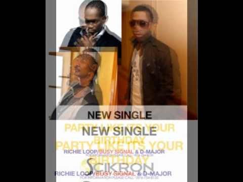 BRAND NEW SINGLE : PARTY LIKE ITS YOUR BIRTHDAY - RICHIE LOOP / BUSY SIGNAL &  D-MAJOR