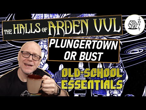 The Halls of Arden Vul Ep 29 - Old School Essentials Megadungeon | Plungertown or Bust