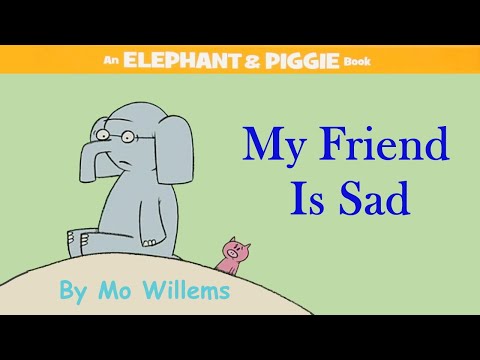 My Friend Is Sad by Mo Willems | An Elephant & Piggie Read Aloud