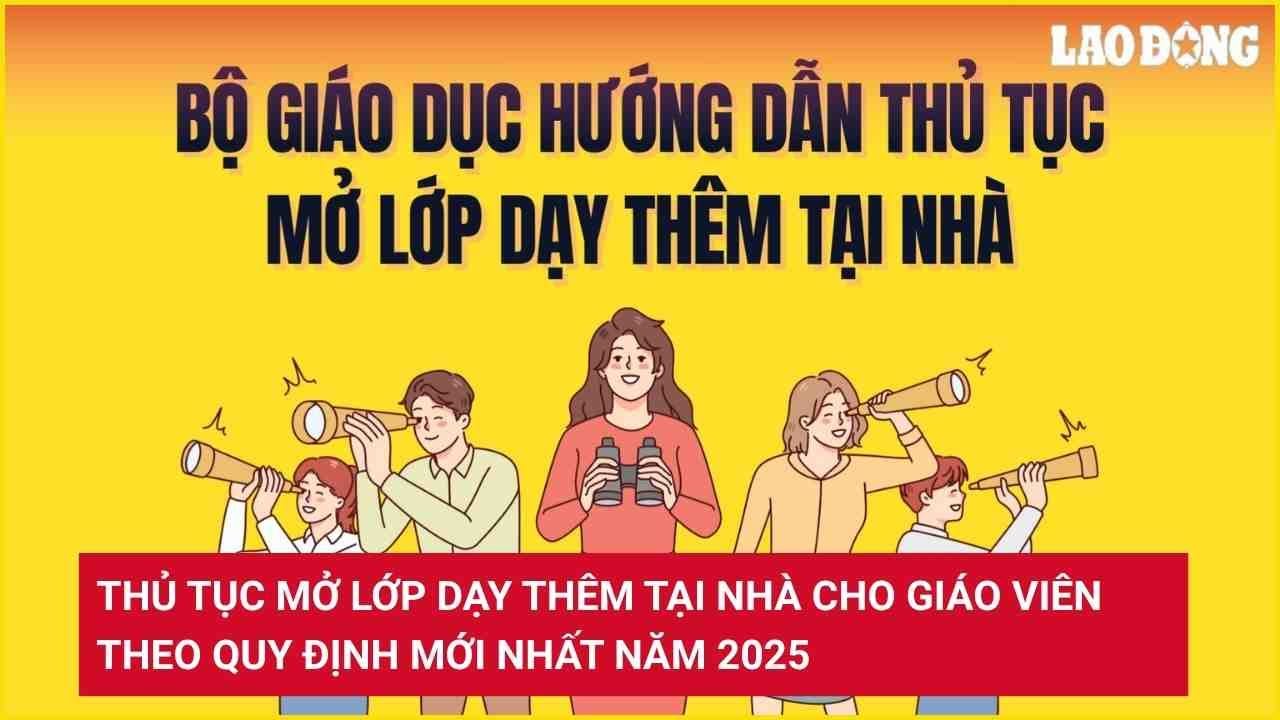 Thủ tục mở lớp dạy thêm tại nhà cho giáo viên theo quy định mới nhất năm 2025