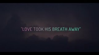 Love Took His Breath Away - Live Music Video
