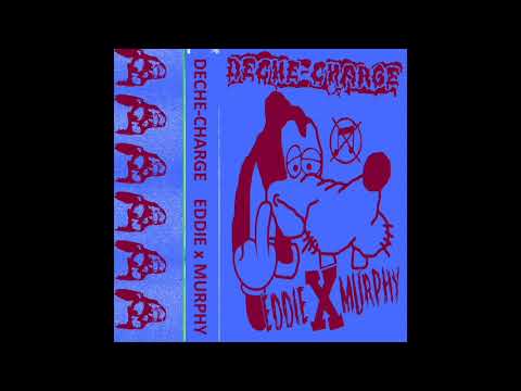 Deche-Charge / Eddie X Murphy