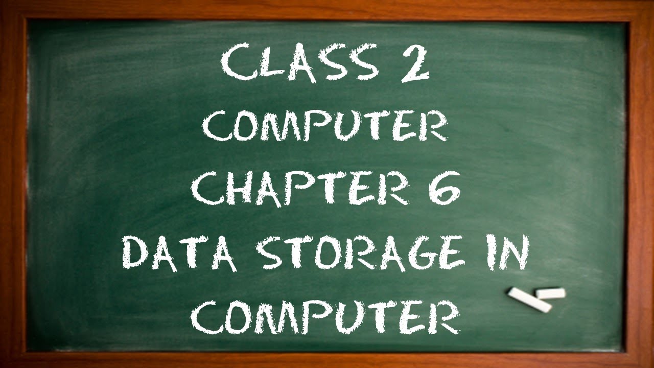 Class 2 | Computer | Chapter 6 | Data Storage in Computer |