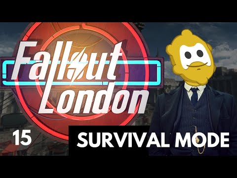 Fallout: London 💂🏼‍♂️ Survival Mode - Part 15 -