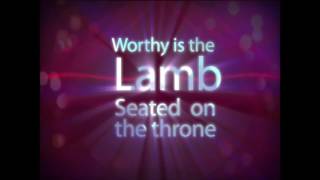 Worthy Is The Lamb