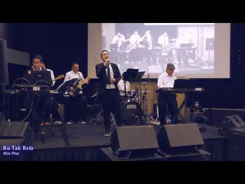 Aku tak rela live by OTAI PLUS