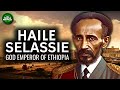 Haile Selassie - God Emperor of Ethiopia Documentary