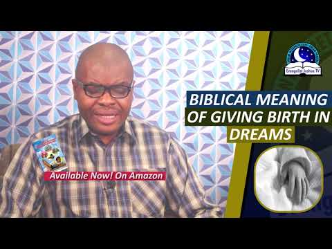 BIBLICAL MEANING OF GIVING BIRTH IN A DREAM - Dream About Giving Birth
