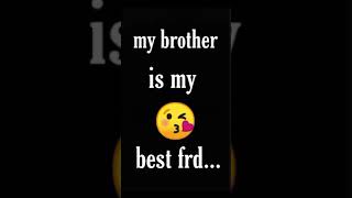 Best brother whatsapp status
